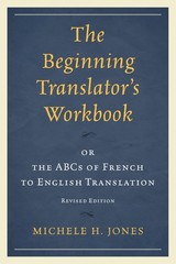 The Beginning Translator’s Workbook: Or The Abcs Of French To English Transl…
