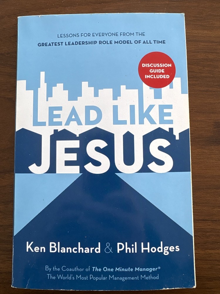 Lead Like Jesus by Phil Hodges and Ken Blanchard (2008, Trade Paperback)