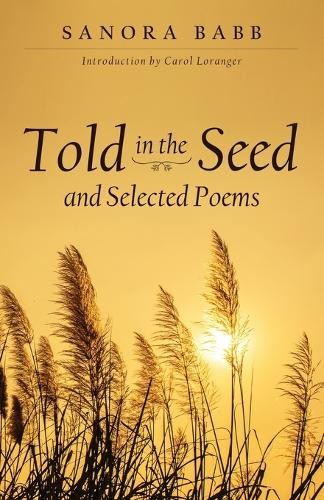Sanora Babb Told in the Seed and Selected Poems (Paperback)