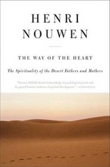 The Way of the Heart: The Spirituality of the Desert Fathers and Mothers – GOOD