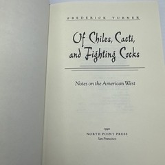Frederick Turner Of Chiles Cacti and Fighting Cocks Notes on American West 1990