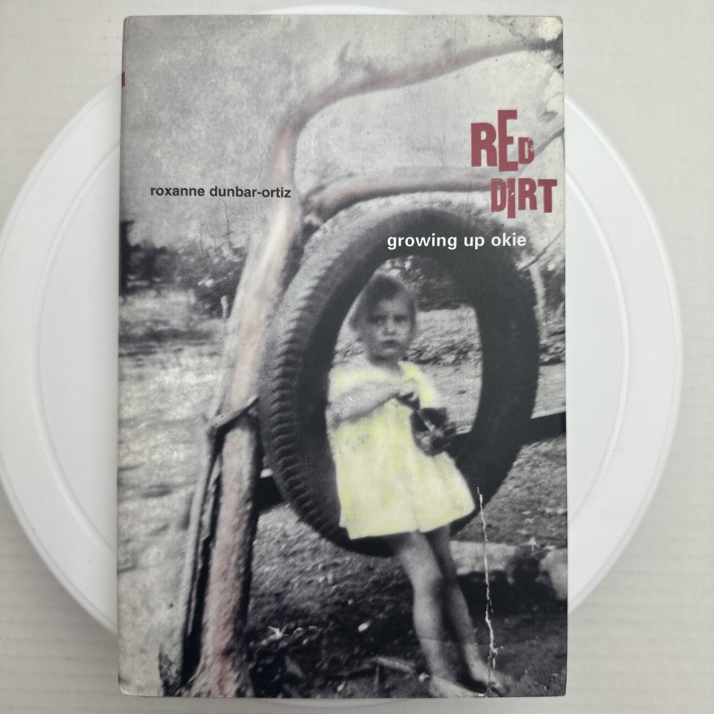 Red Dirt Growing Up Okie by Roxanne Dunbar-Ortiz
