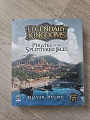 Legendary Kingdoms Pirates Of Splintered Isles – Hardcover Book 3 First Edition