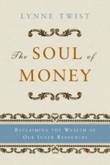 The Soul of Money: Reclaiming the Wealth of Our Inner Resources – GOOD