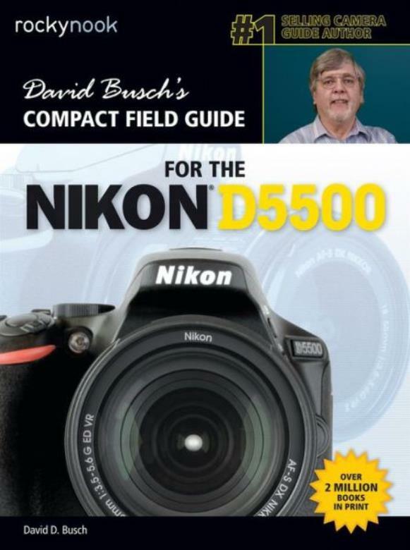 David Busch S Compact Field Guide For The Nikon D5500