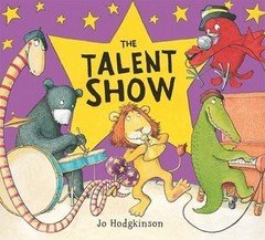 The Talent Show; Andersen Press Picture- hardcover, Jo Hodgkinson, 9780761374879