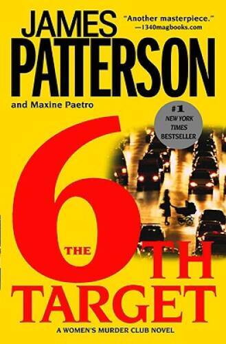 The 6th Target (Women’s Murder Club) – Paperback By Patterson, James – GOOD