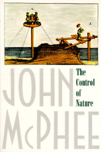 The Control of Nature – Paperback By McPhee, John – GOOD