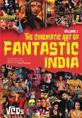 THE CINEMATIC ART OF FANTASTIC INDIA, VOL. 1: THE VCDS By Tim Paxton & Steve