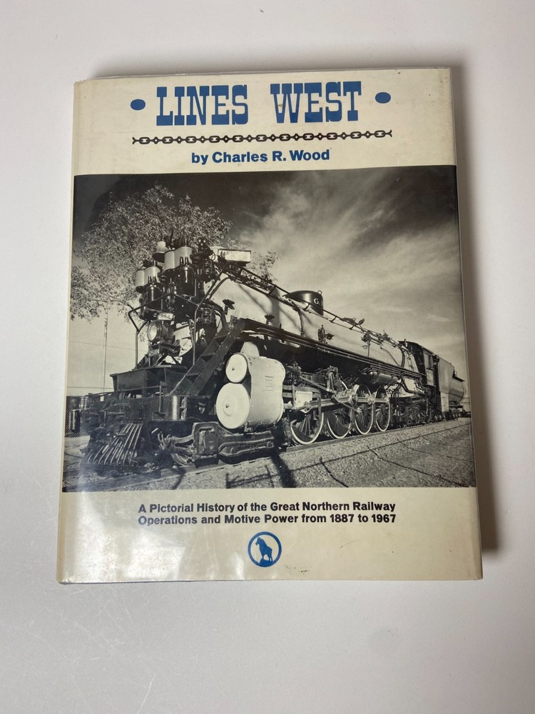 Lines West: Great Northern Railway Charles R. Wood (Hardcover)