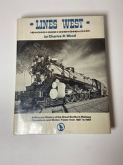 Lines West: Great Northern Railway Charles R. Wood (Hardcover)
