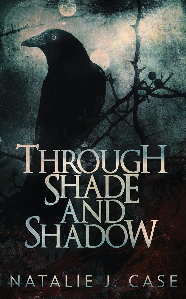 Through Shade And Shadow (Shades and Shadows) By Case, Natalie J