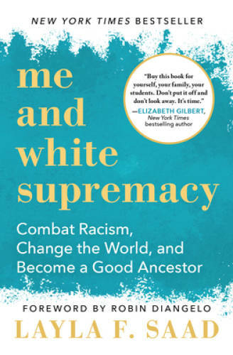 Me and White Supremacy: A 28-Day Challenge to Combat Racism, Change the W – GOOD