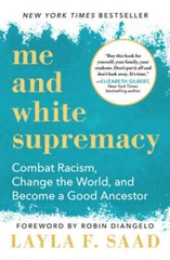 Me and White Supremacy: A 28-Day Challenge to Combat Racism, Change the W – GOOD