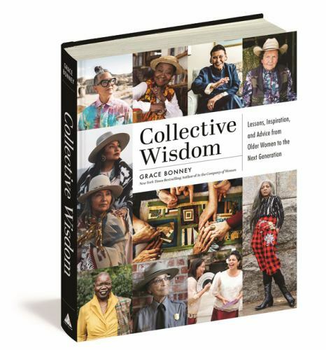 Collective Wisdom: Lessons, Inspiration, and Advice from Women over 50, Bonney,