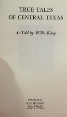 Texana- True Tales of Central Texas by Willie Kemp- Signed_ 381 pages illustrate