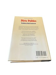 Dirty Politics : Deception, Distraction, and Democracy by Kathleen Hall Jamieson