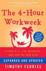 The 4-Hour Workweek: Escape 9-5, Live Anywhere, and Join the New Rich – GOOD