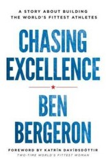 Chasing Excellence: A Story About Building the World’s Fittest Athletes – GOOD