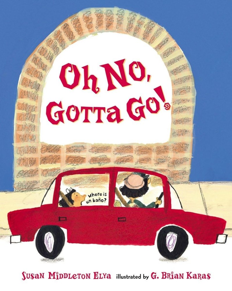 Oh No, Gotta Go! – Karas, G. Brian|Elya, Susan Middleton – Very Good – See c…