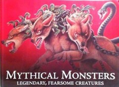 Mythical Monsters Legendary, Fearsome Creatures – Paperback – GOOD