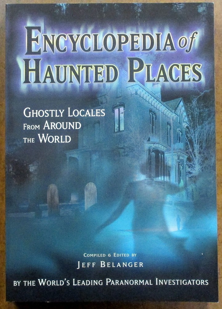 „Encyclopedia of Haunted Places” Ghostly Locales -Trade Paperback (2005)