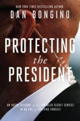 Protecting the President – Hardcover By Daniel Bongino – VERY GOOD