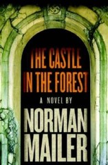 The Castle in the Forest – Hardcover By Mailer, Norman – GOOD