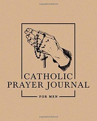 CATHOLIC PRAYER JOURNAL FOR MEN: 8″ X 10″ (20CM X 25.4CM) By Drawn To NEW