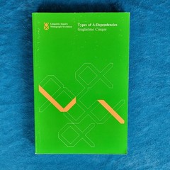 TYPES OF A-DEPENDENCIES (LINGUISTIC INQUIRY MONOGRAPH SEVENTEEN) ; 0-262-53089-9