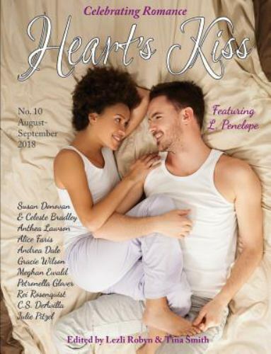 Heart’s Kiss: Issue 10, August-September 2018: Featuring L. Penelope, Like Ne…