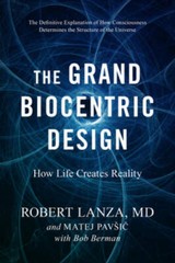 The Grand Biocentric Design: How Life Creates Reality – Hardcover – VERY GOOD