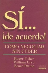 Si… !de Acuerdo! : Como Negociar Sin Ceder by Bruce Patton, Roger Fisher…