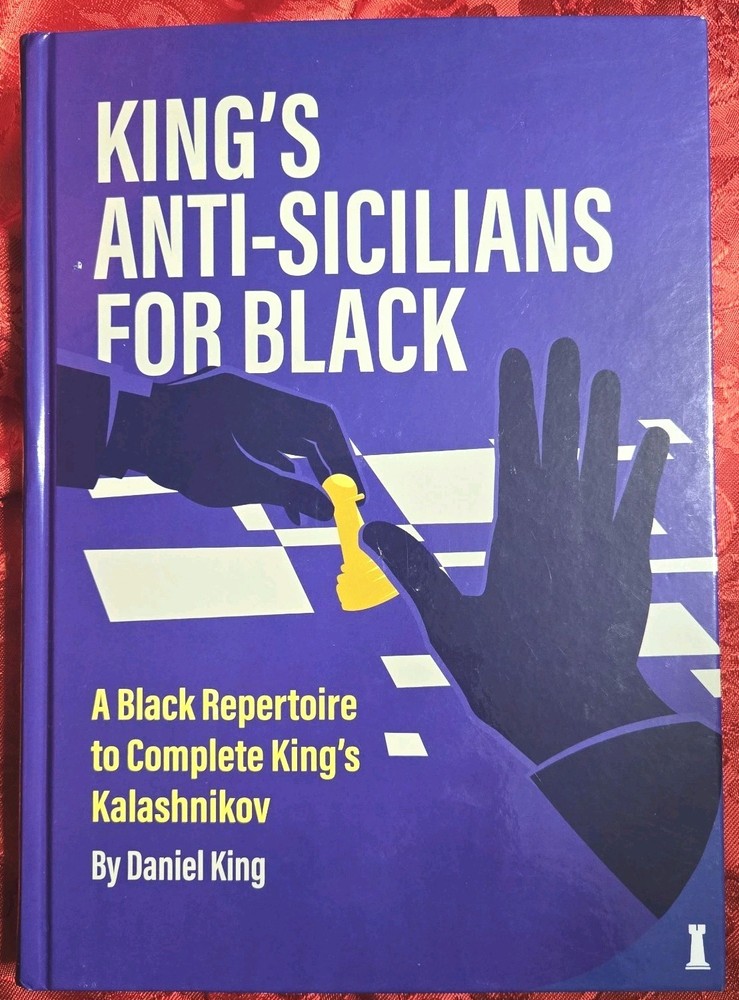 King’s Anti-Sicilians for Black Daniel King Chessable Chess Opening Book Hardcov