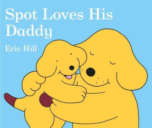 Spot Loves His Daddy – Board book By Hill, Eric – GOOD