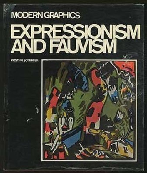 Expressionism and Fauvism Kristian Sotriffer