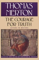 The Courage for Truth: The Letters of Thomas Merton to Writers (The Thoma – GOOD