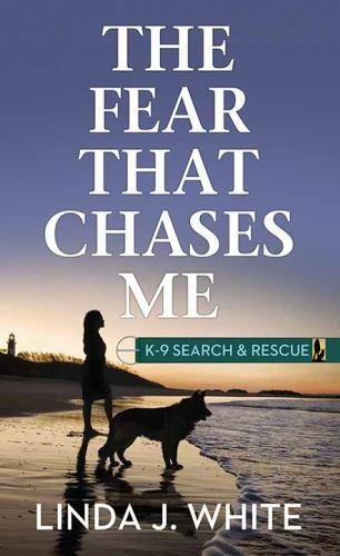 Fear That Chases Me : K-9 Search and Rescue by Linda J. White (2021, Library…