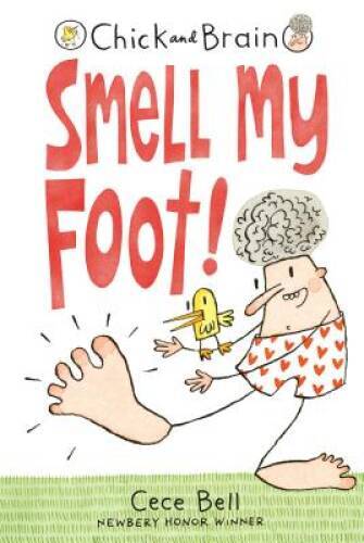 Chick and Brain: Smell My Foot! – Hardcover By Bell, Cece – VERY GOOD