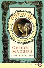 Out of Oz: Large Print Edition for Accessibility (Wicked Years, 4) by Maguire, G