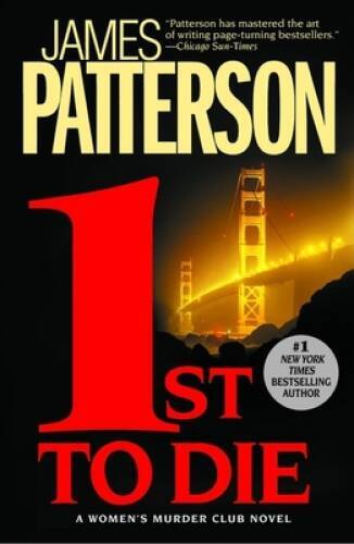 1st to Die (Women’s Murder Club) – Paperback By Patterson, James – GOOD