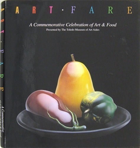 Art Fare: A Commemorative Celebration of Art and Food by , Good Book