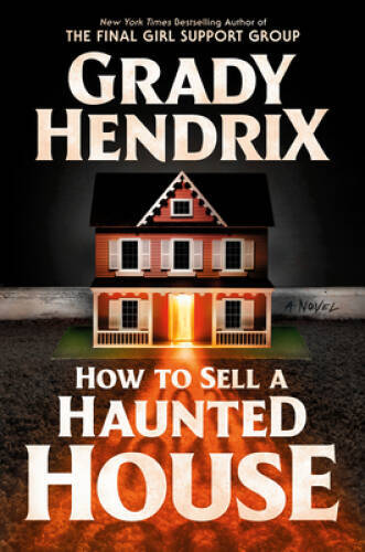 How to Sell a Haunted House – Hardcover By Hendrix, Grady – GOOD