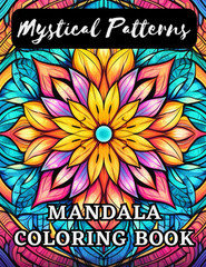 Mystical Patterns: Mandala Coloring Book: Relaxing Images to Color For Adults