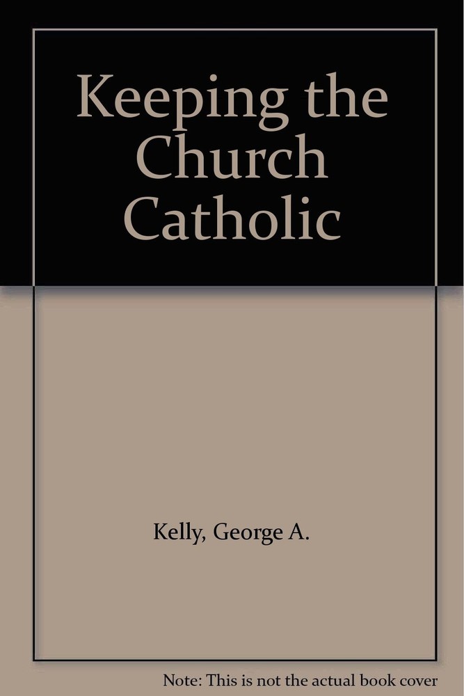 Keeping the Church Catholic