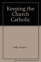 Keeping the Church Catholic