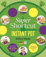 Super Shortcut Instant Pot: The Ultimate Time-Saving Step-by-Step Cookbook (…