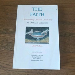 The Faith: Understanding Orthodox Christianity, Clark Carlton Paperback 1997