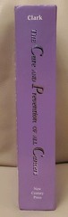 The Cure and Prevention of All Cancers – Hardcover 2007 – Hulda Regehr Clark