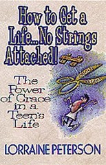 HOW TO GET A LIFE… NO STRINGS ATTACHED: THE POWER OF By Lorraine Peterson *VG*